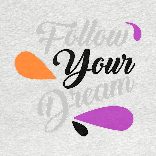 Follow your dream by OnMyDigitalPath